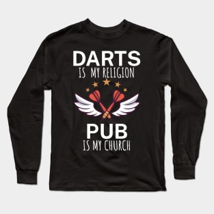 Darts is my religion pub is my church Long Sleeve T-Shirt